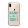 Daddy Is My Hero Clear Case for iPhone®