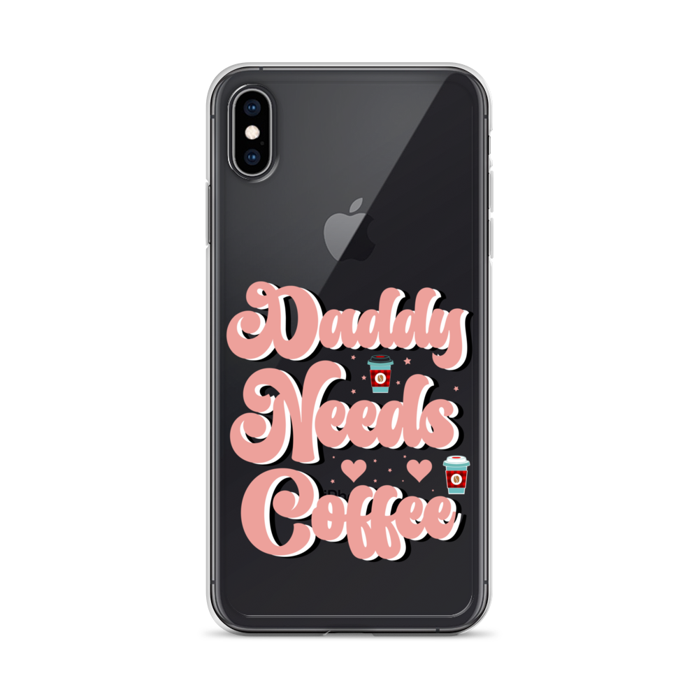 Daddy Needs Coffee Clear Case for iPhone®