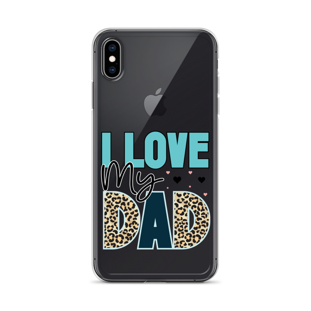 I Love My Dad Clear Case for iPhone®