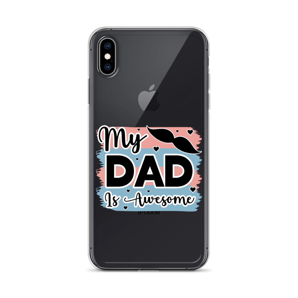 My Dad Is Awesome Clear Case for iPhone®