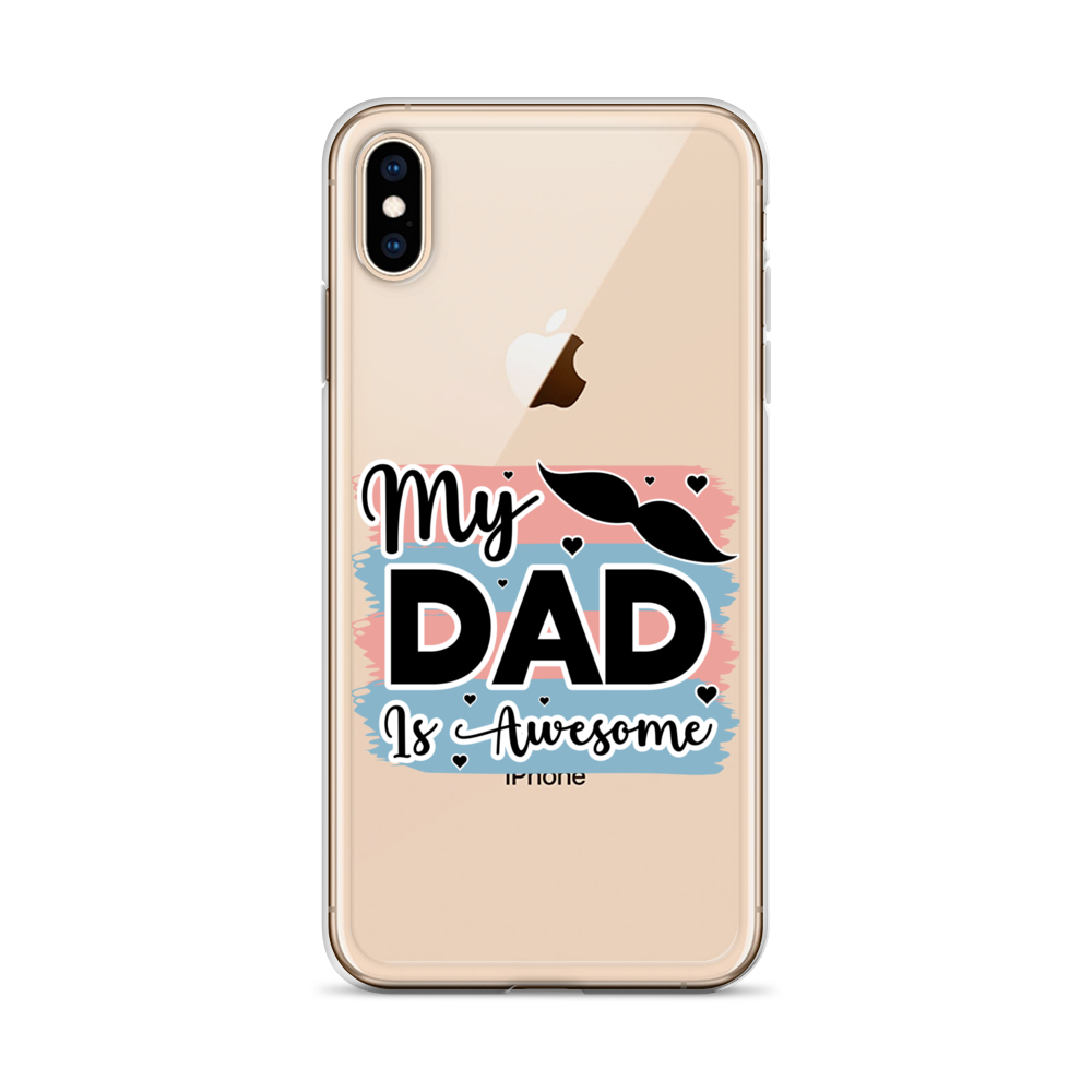 My Dad Is Awesome Clear Case for iPhone®