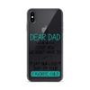 Dear Dad I Love How We Don't Have To Say Out Loud That I'm Your Favorite Child Clear Case for iPhone®