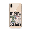 If Papa Can't Fix It We're All Screwed Clear Case for iPhone®