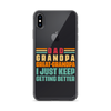 Dad Grandpa Great-Grandpa I Just Keep Getting Better Clear Case for iPhone®