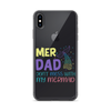 Mer Dad Don't Mess With My Mermaid Clear Case for iPhone®