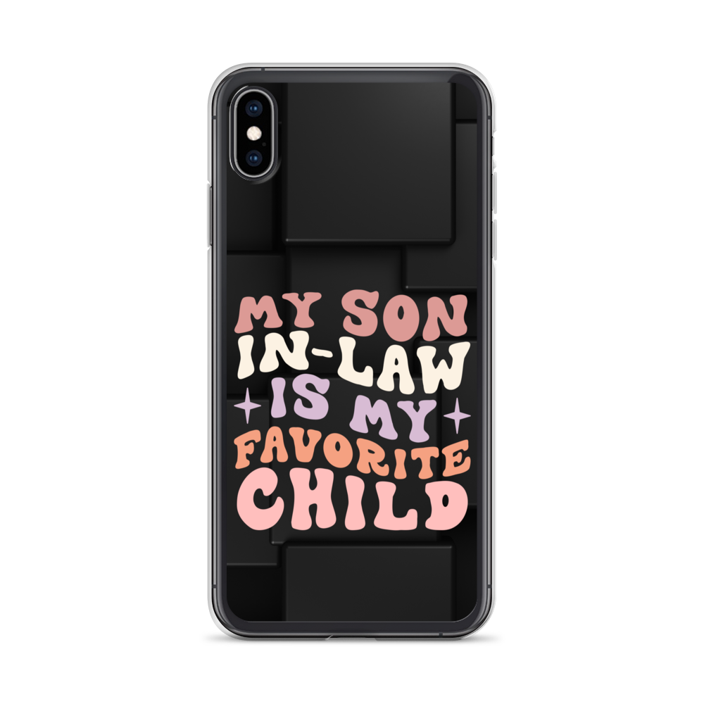 My Son-In-Law Is My Favorite Child Clear Case for iPhone®