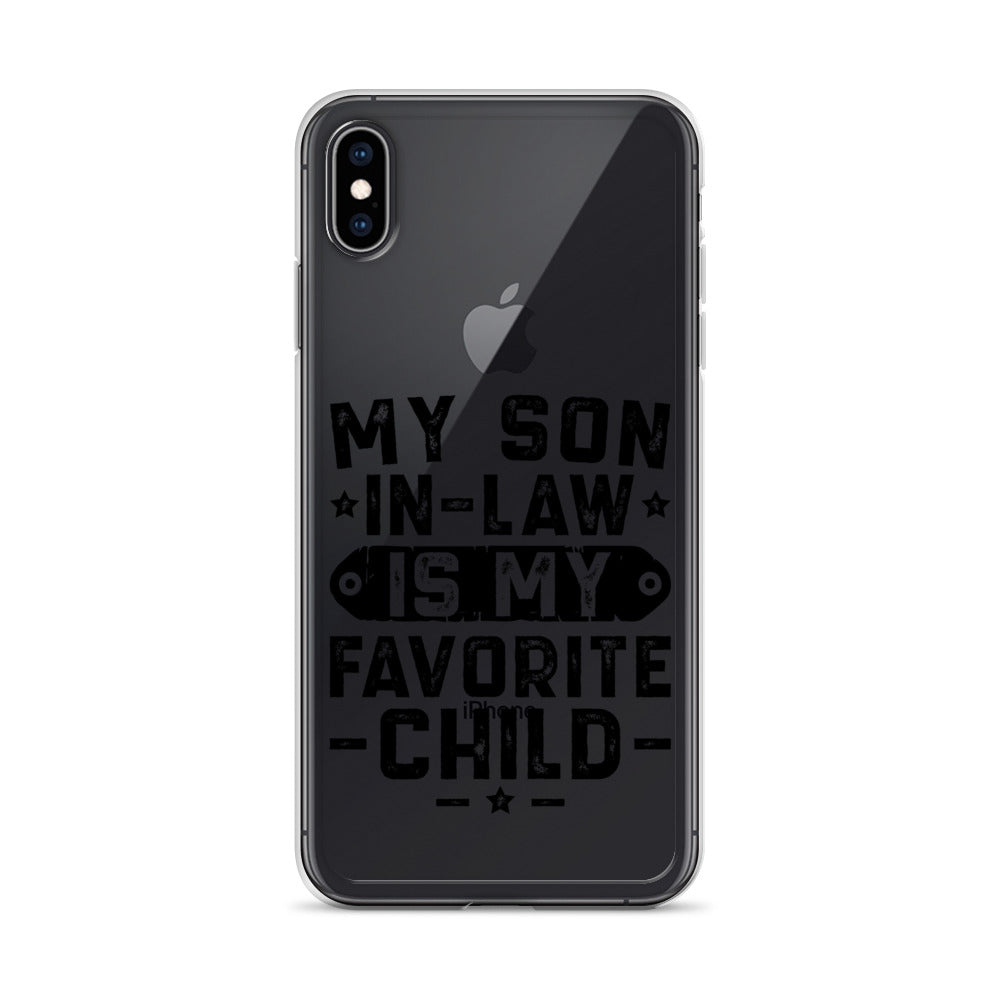 My Son-In-Law Is My Favorite Child Clear Case for iPhone®