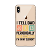 I Tell Dad Jokes Periodically When I'm In My Element Clear Case for iPhone®