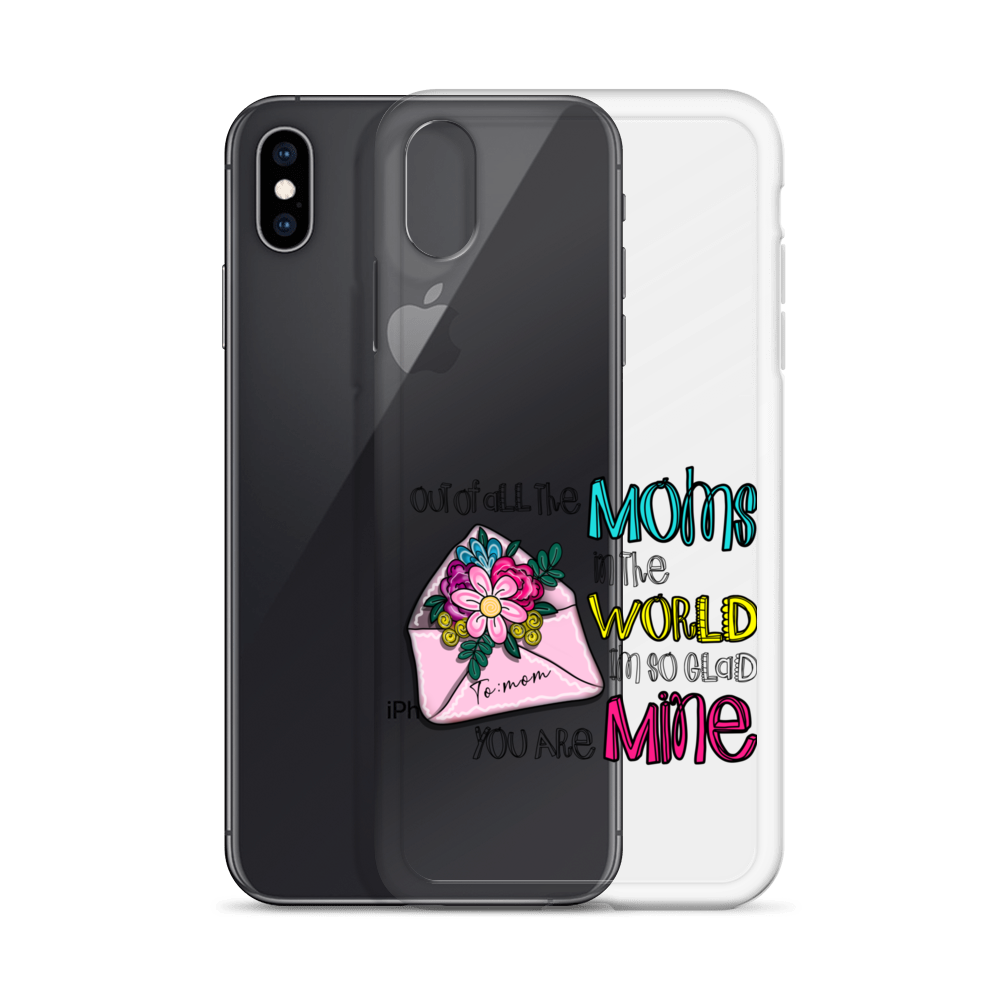 Out Of All Moms In The World I'm So Glad You Are Mine Clear Case for iPhone®