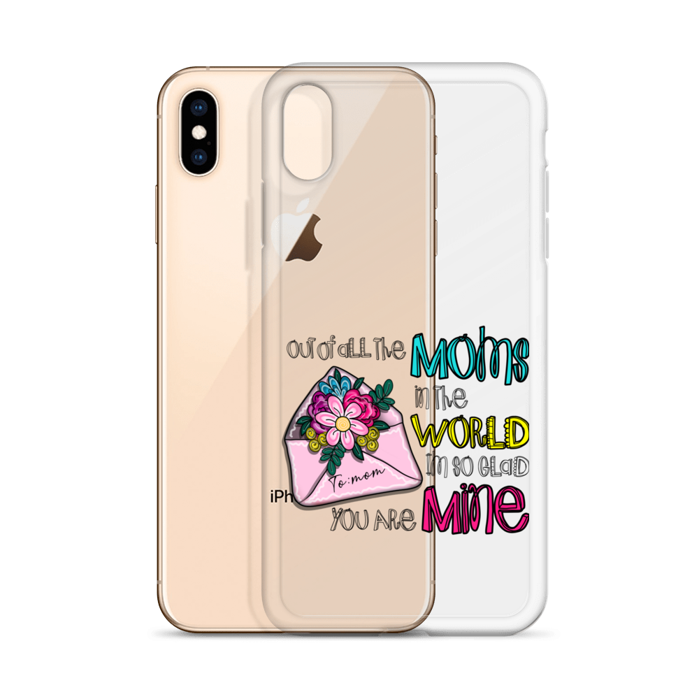 Out Of All Moms In The World I'm So Glad You Are Mine Clear Case for iPhone®