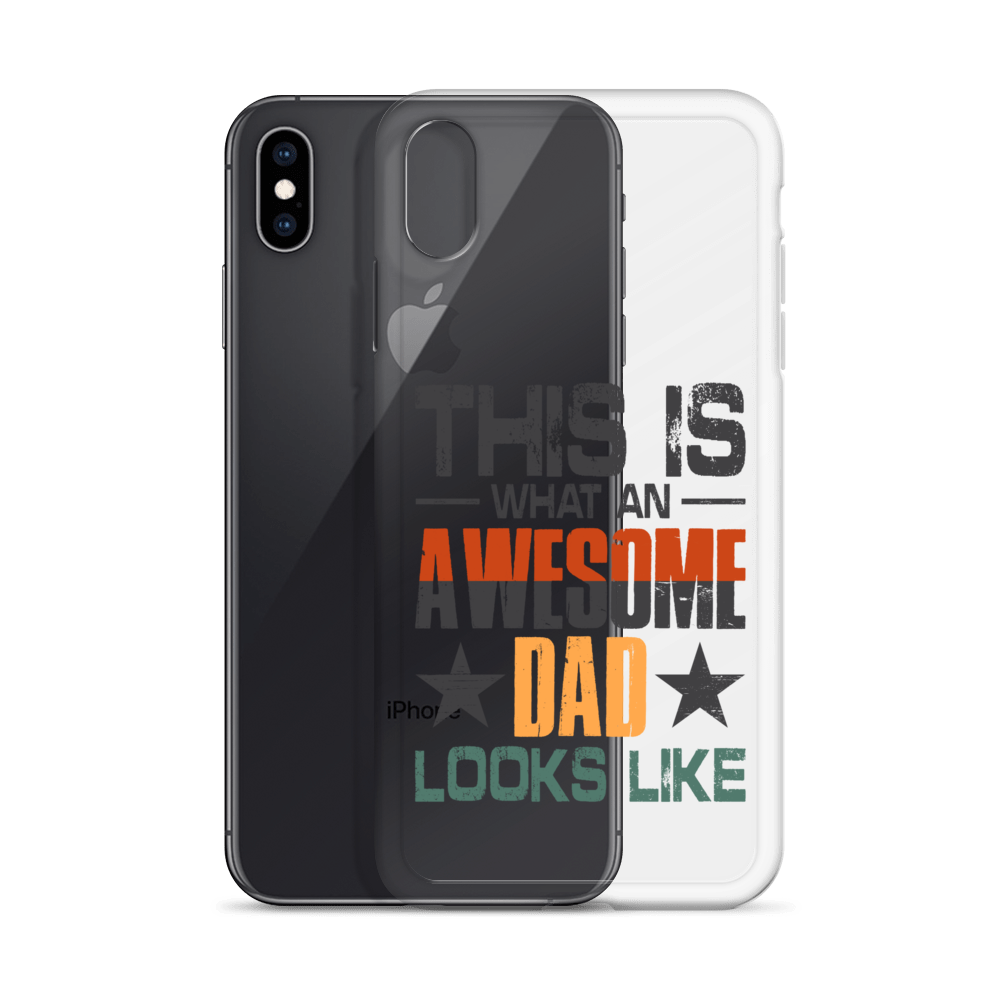 This What An Awesome Dad Looks Like Clear Case for iPhone®