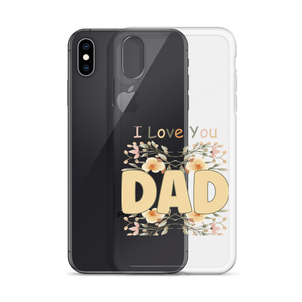 I Love You Dad Clear Case for iPhone®