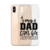 My Dad Can Fix Anything Clear Case for iPhone®