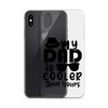 My Dad Is Cooler Than Yours Clear Case for iPhone®