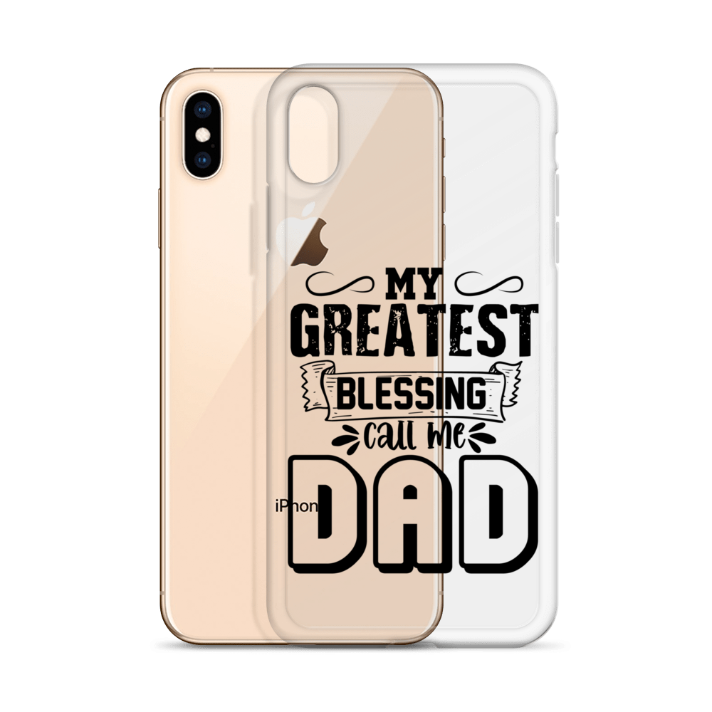 My Greatest Blessing Call Me Dad Clear Case for iPhone®