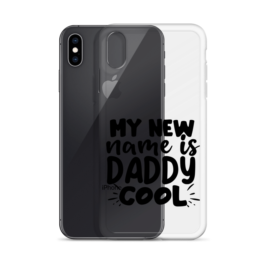 My New Name Is Daddy Cool Clear Case for iPhone®