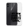 My New Name Is Daddy Cool Clear Case for iPhone®