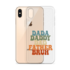 Dada Daddy Dad Father Bruh Clear Case for iPhone®