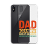 Dad Grandpa Great Grandpa I Just Keep Getting Better Clear Case for iPhone®