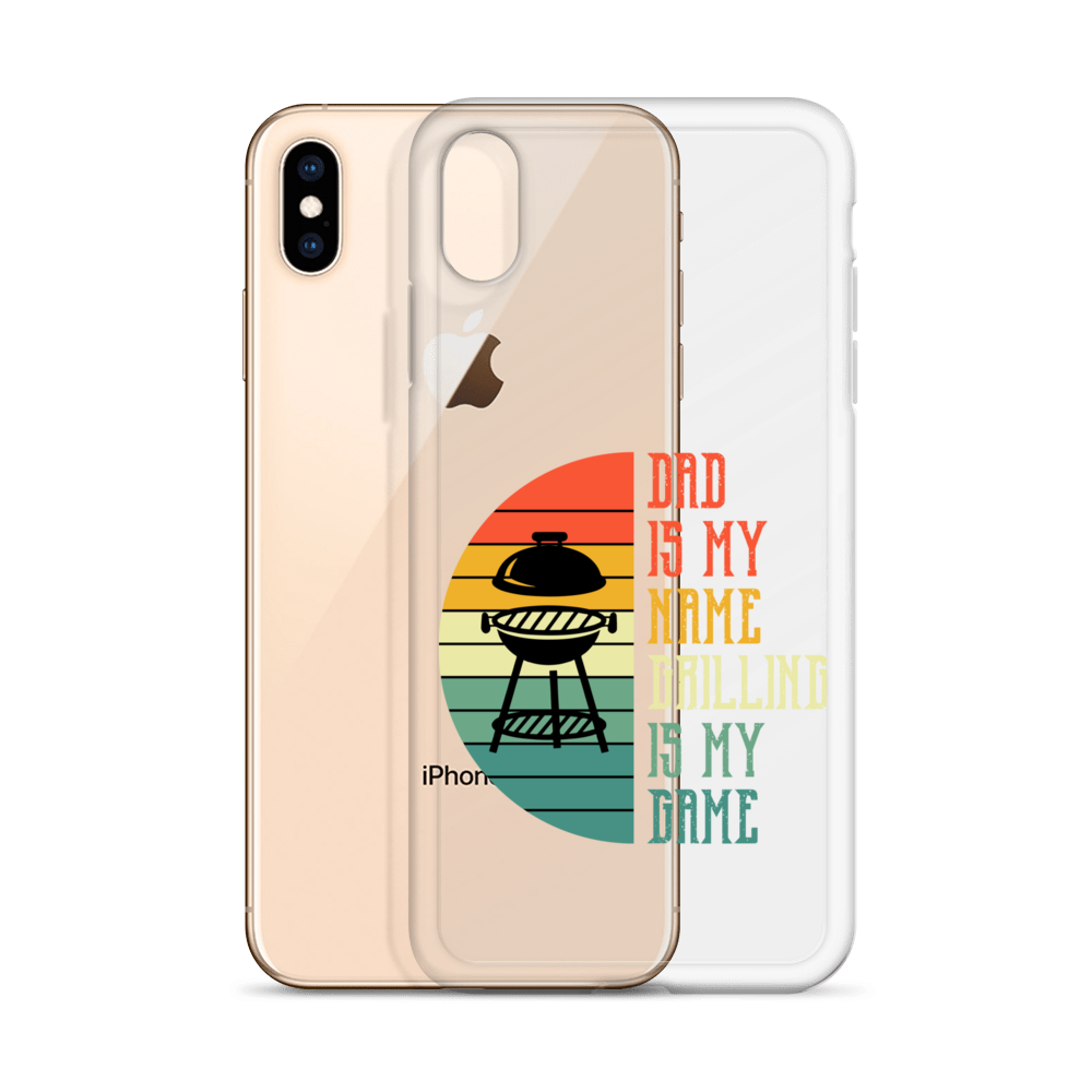 Dad Is My Name Grilling Is My Game Clear Case for iPhone®