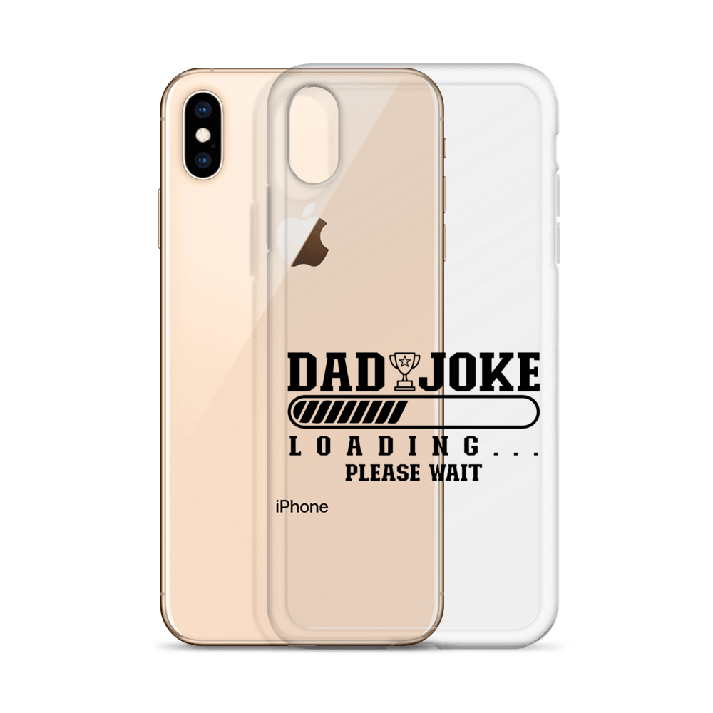 Dad Joke Loading... Please Wait Clear Case for iPhone®