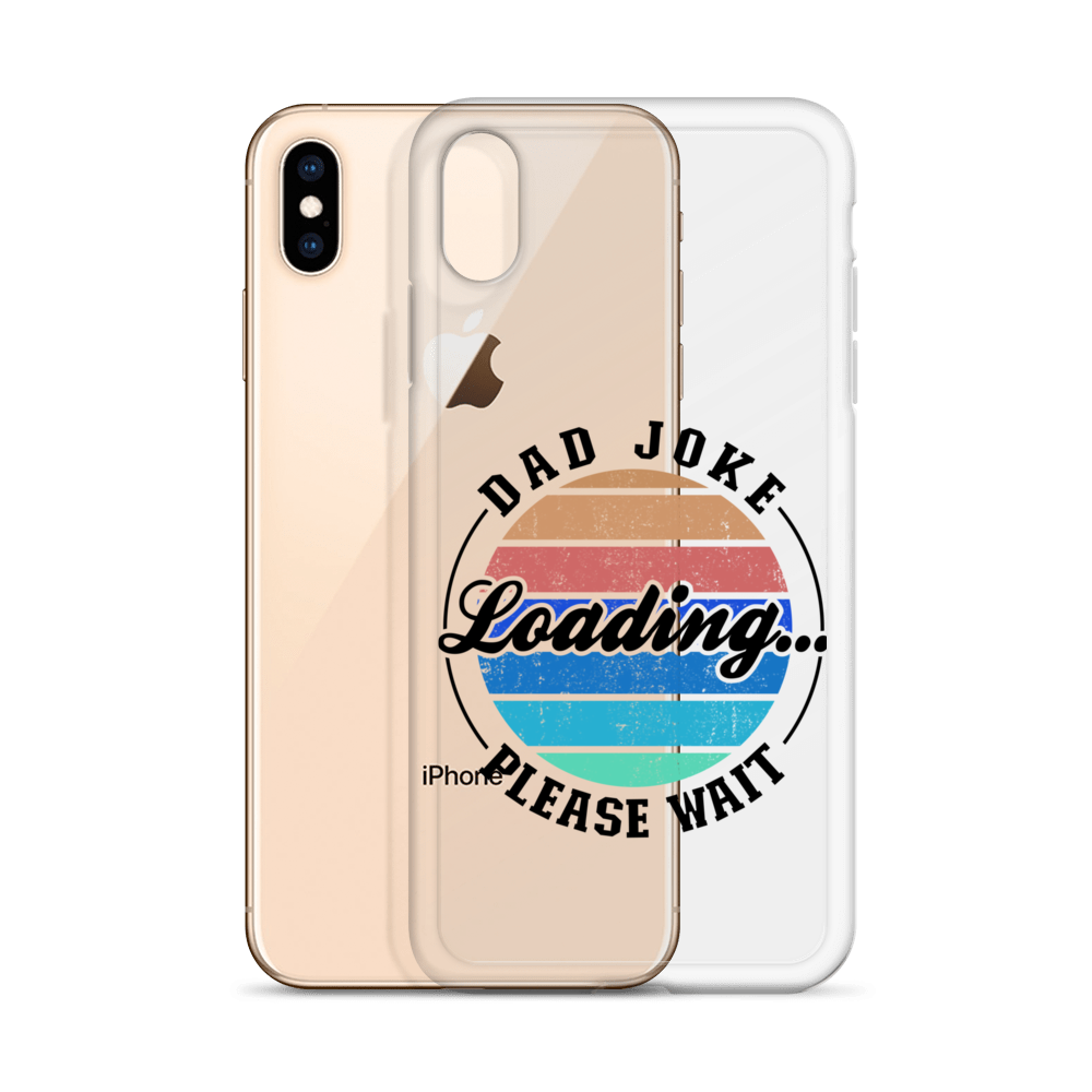 Dad Joke Loading... Please Wait Clear Case for iPhone®