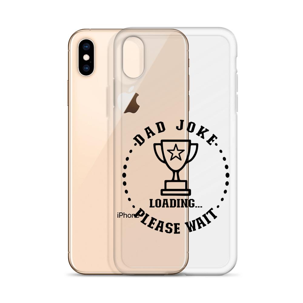 Dad Joke Loading,,, Please Wait Clear Case for iPhone®