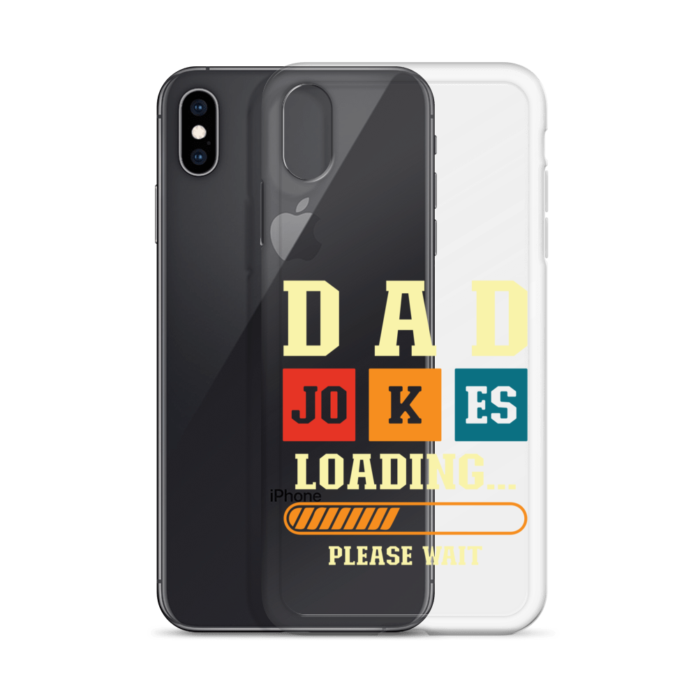 Dad Jokes Loading,,, Please Wait Clear Case for iPhone®