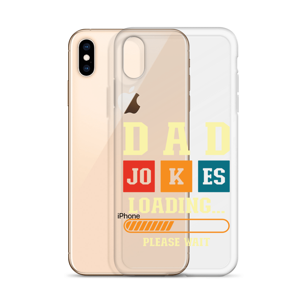 Dad Jokes Loading,,, Please Wait Clear Case for iPhone®