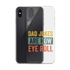 Dad Jokes Are How Eye Roll Clear Case for iPhone®