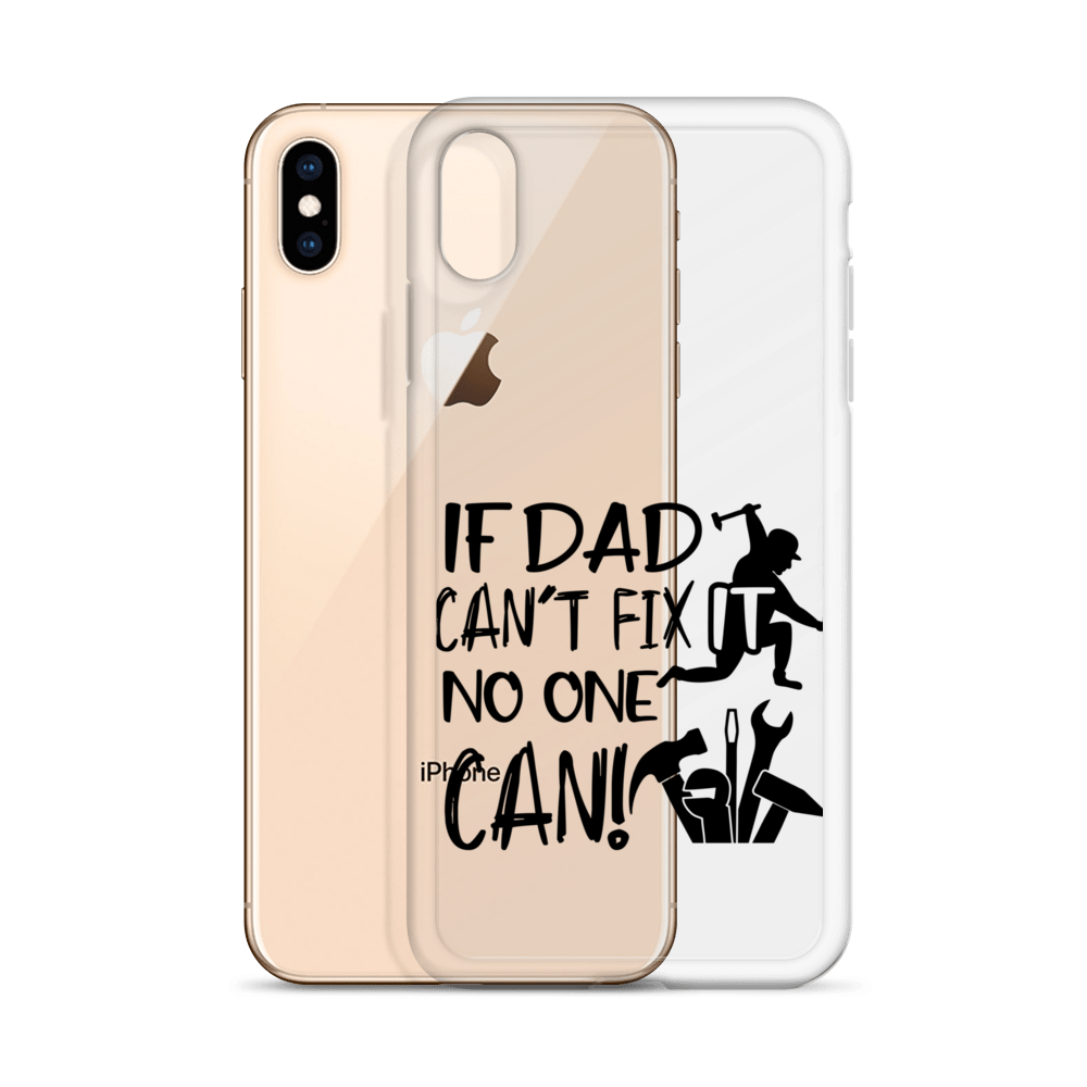 If Dad Can't Fix It No One Can! Clear Case for iPhone®