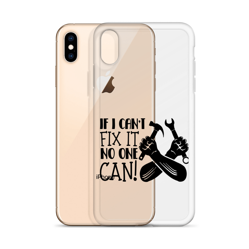 If I Can't Fix It No One Can! Clear Case for iPhone®