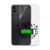 Mr Broke It Clear Case for iPhone®