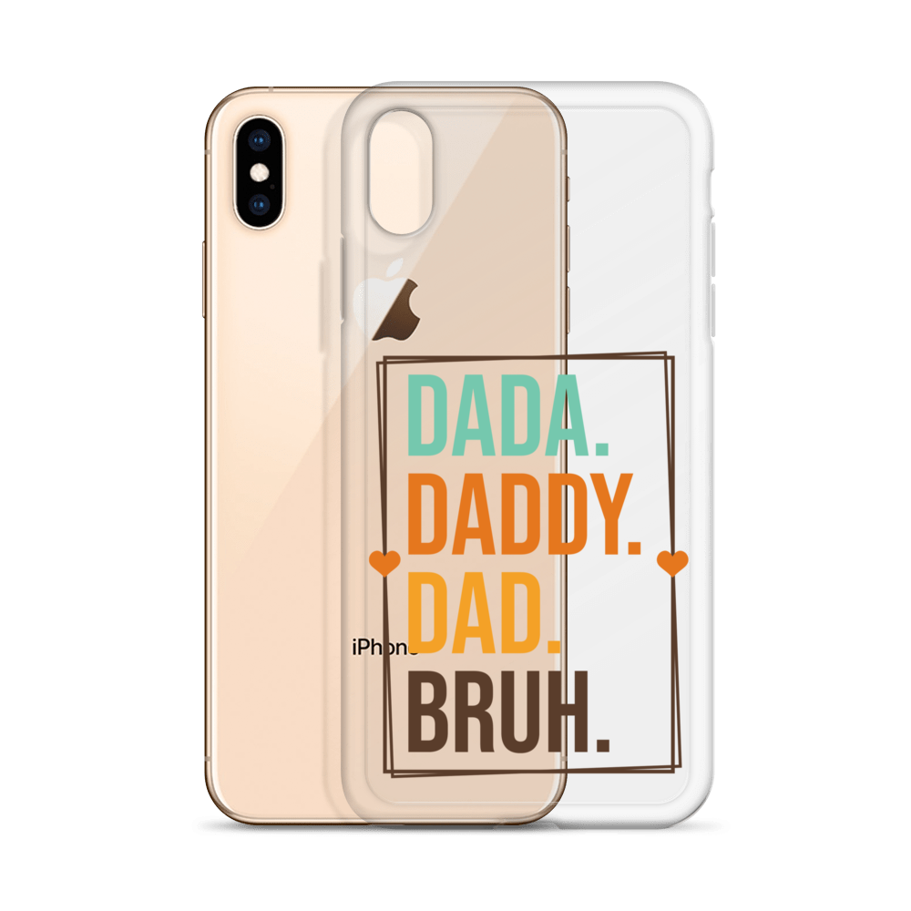 Dada. Daddy. Dad. Bruh. Clear Case for iPhone®