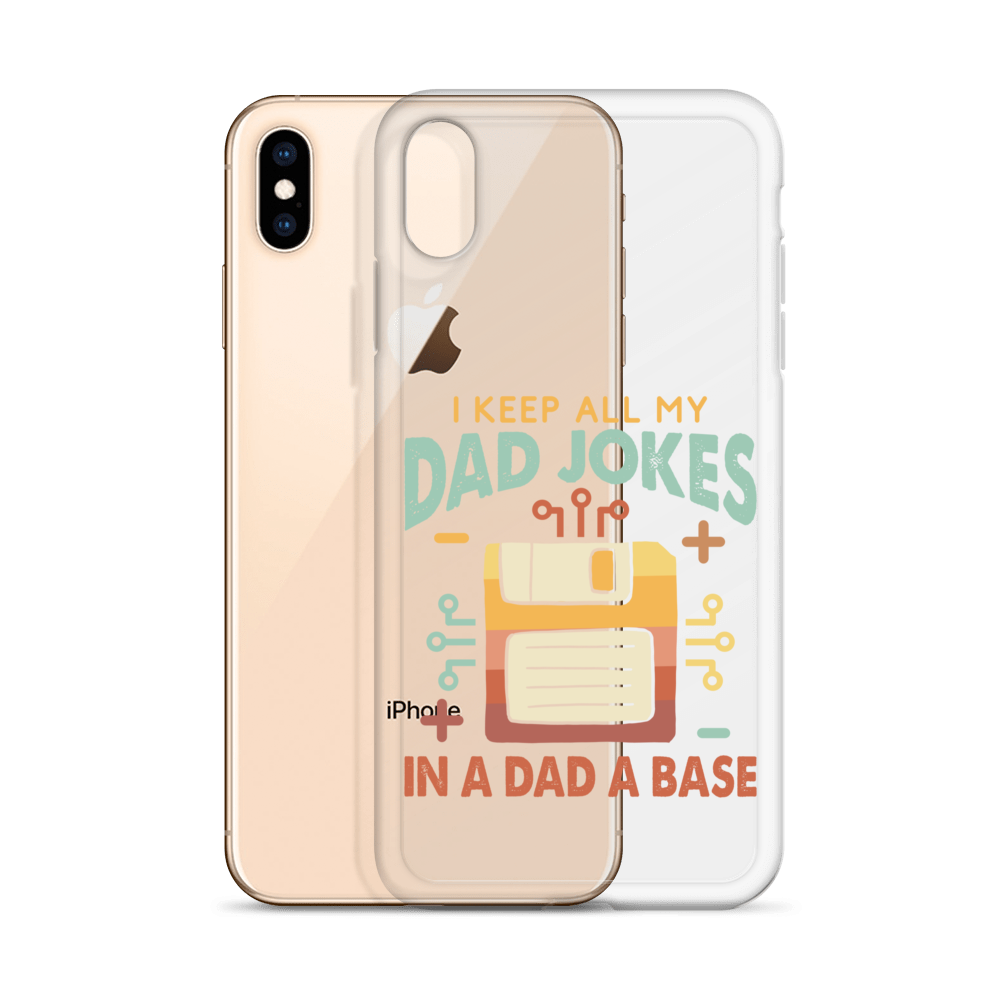 I Keep All My Dad Jokes In A Dad A Base Clear Case for iPhone®