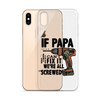 If Papa Can't Fix it We're all Screwed Clear Case for iPhone®