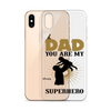 Dad You Are My Superhero Clear Case for iPhone®