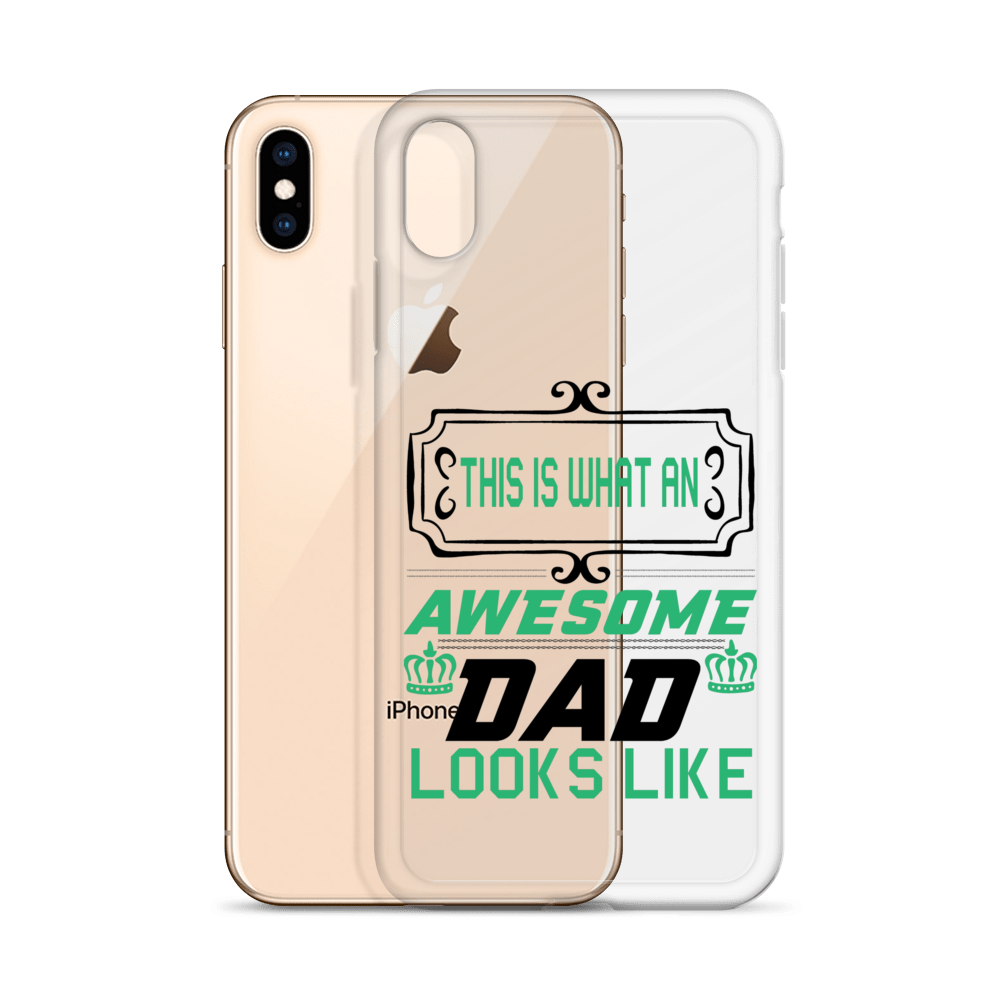 This Is What An Awesome Dad Looks Like Clear Case for iPhone®