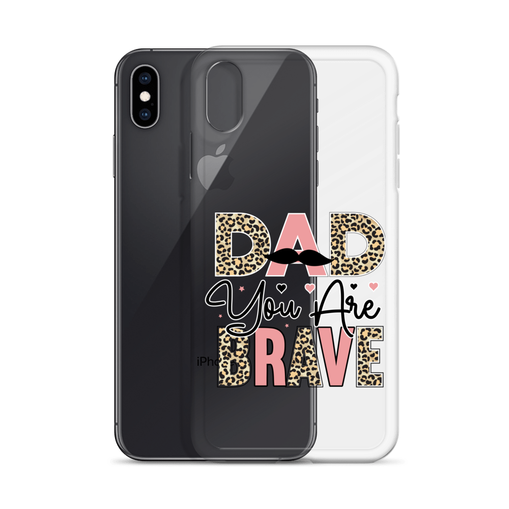 Dad You Are Brave Clear Case for iPhone®