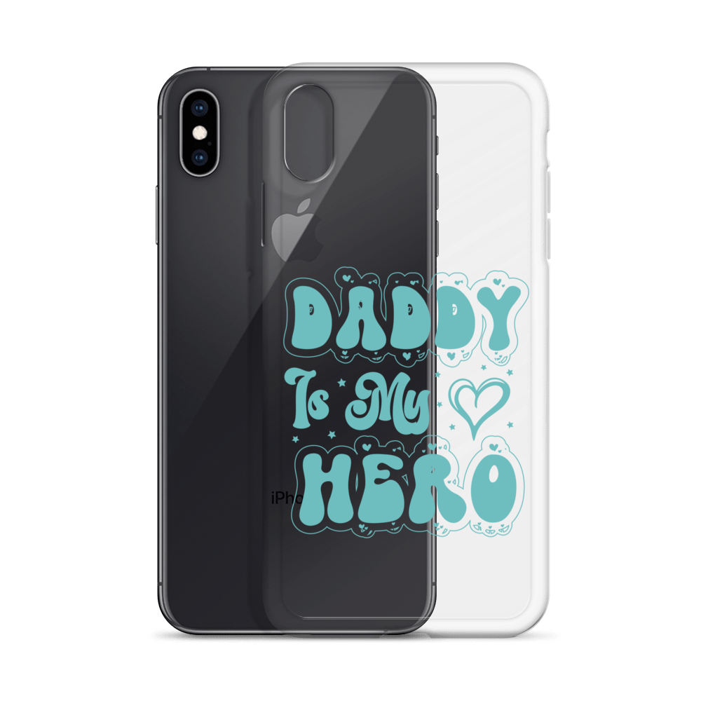 Daddy Is My Hero Clear Case for iPhone®