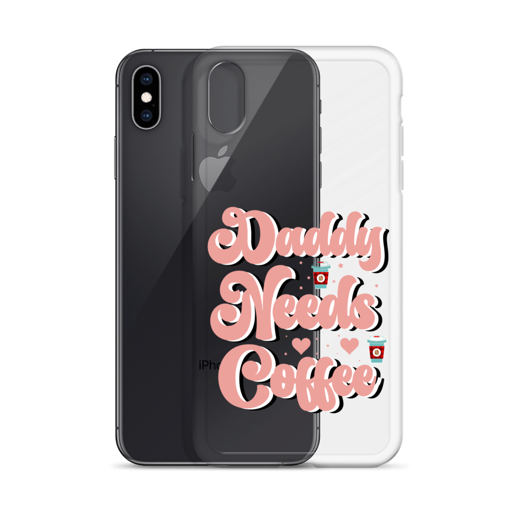 Daddy Needs Coffee Clear Case for iPhone®