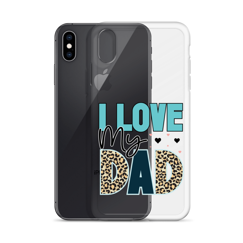 I Love My Dad Clear Case for iPhone®