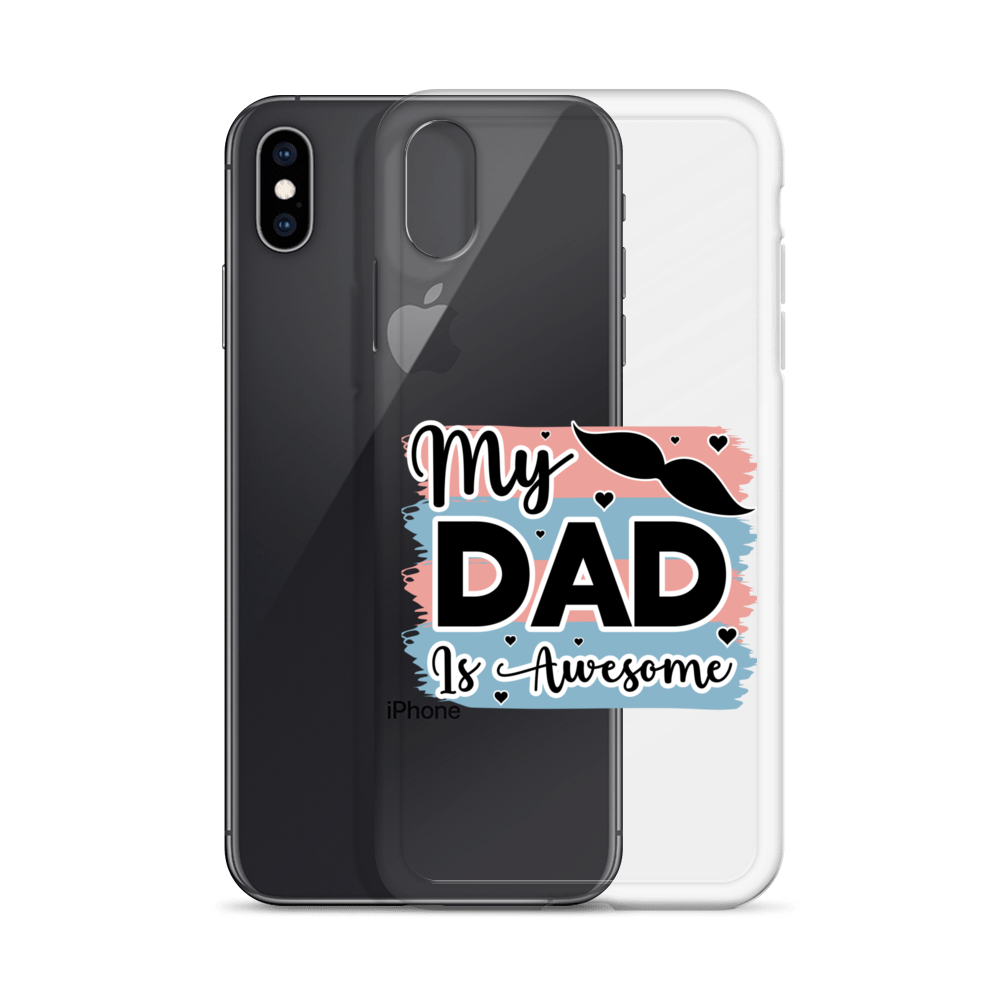 My Dad Is Awesome Clear Case for iPhone®