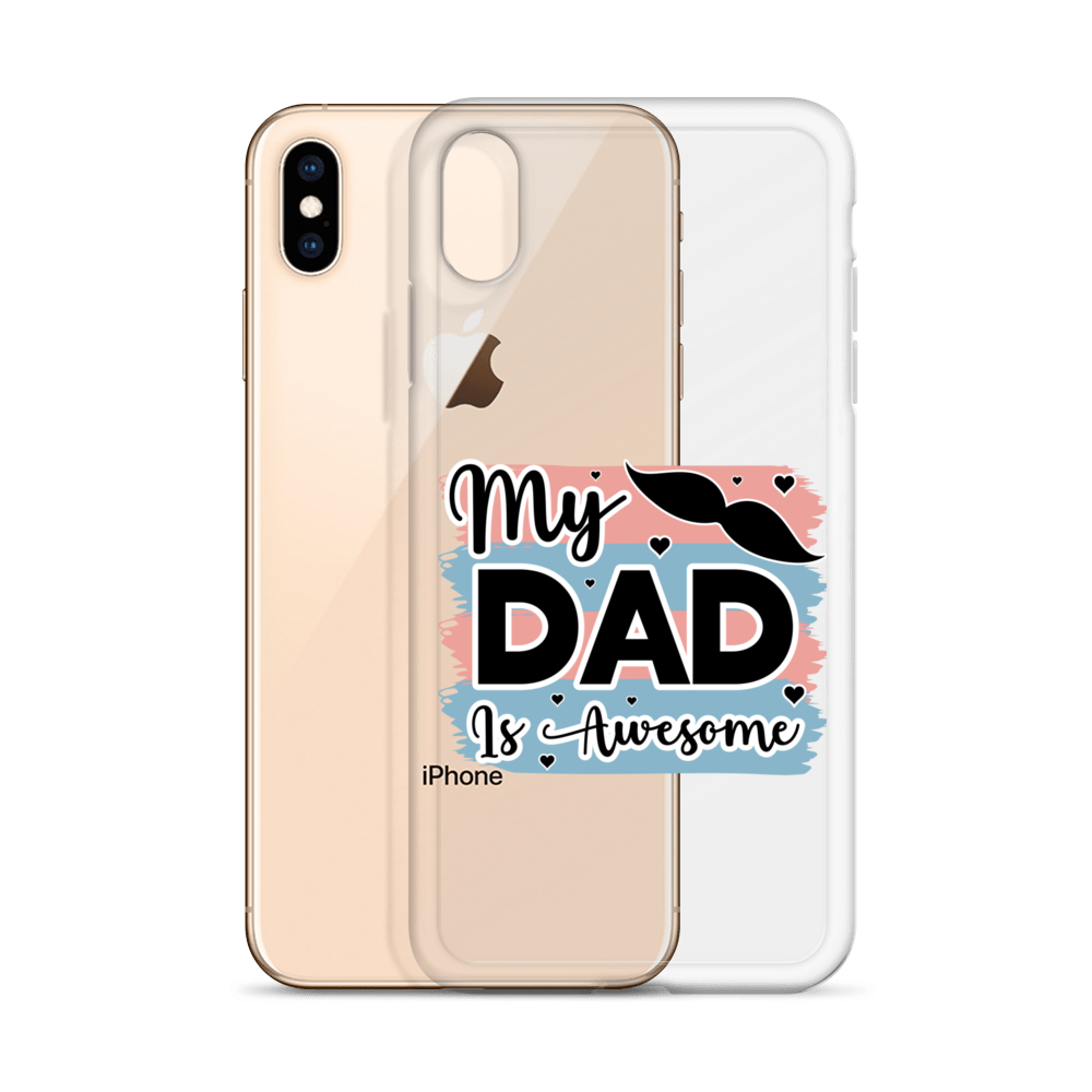 My Dad Is Awesome Clear Case for iPhone®