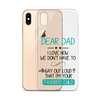 Dear Dad I Love How We Don't Have To Say Out Loud That I'm Your Favorite Child Clear Case for iPhone®