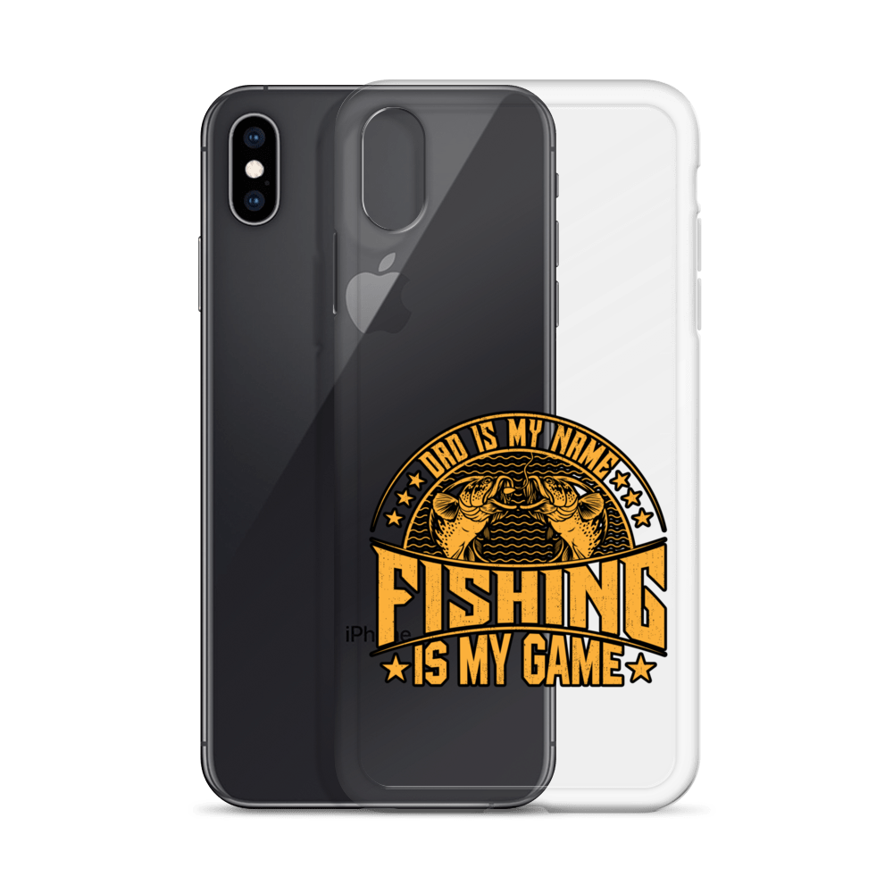 Dad Is My Name Fishing Is My Game Clear Case for iPhone®