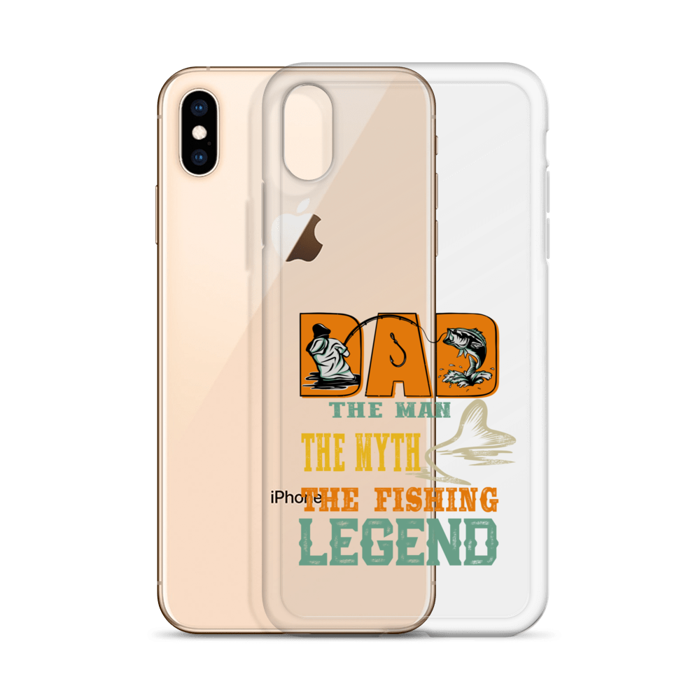 Dad The Man The Myth The Fishing Legend Clear Case for iPhone®