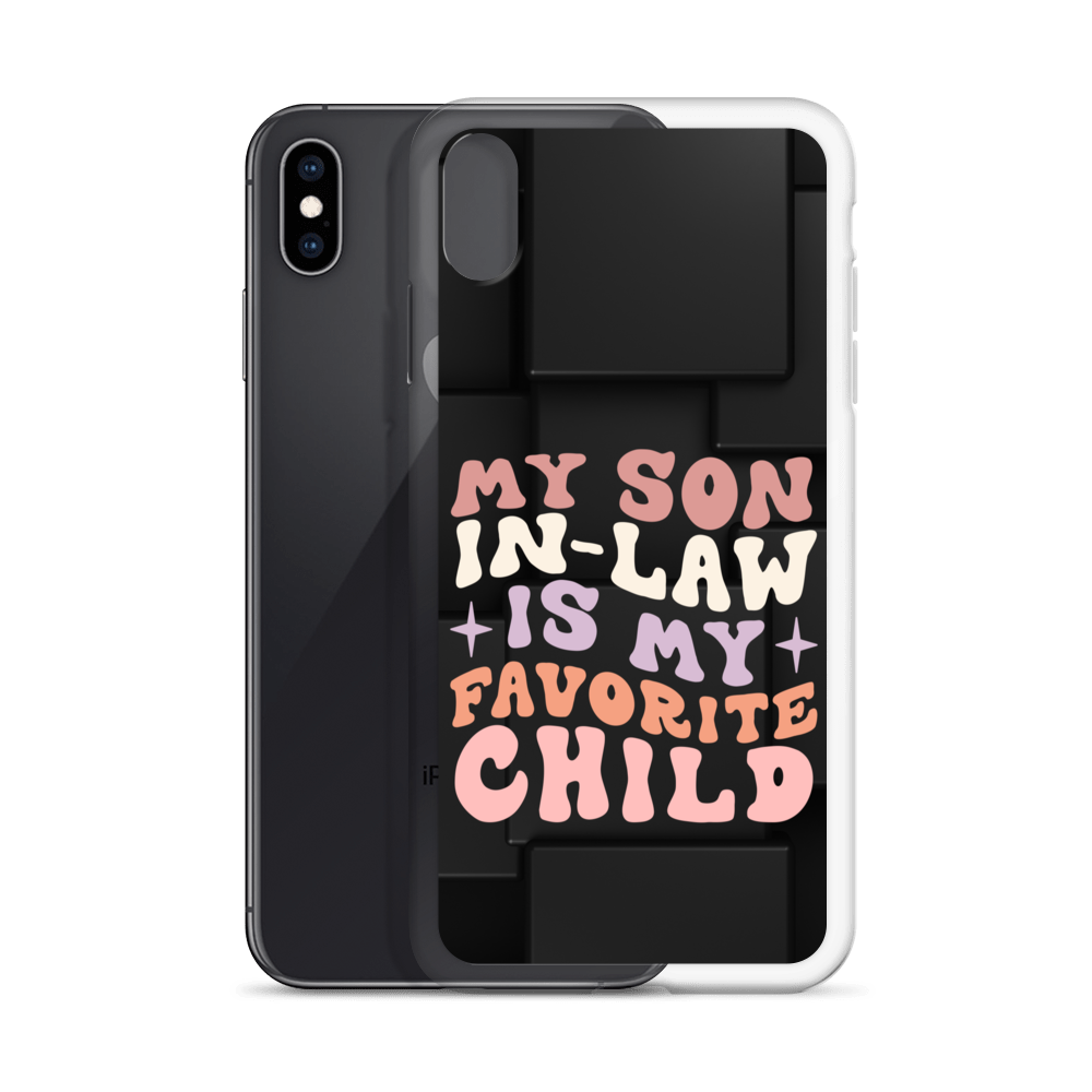 My Son-In-Law Is My Favorite Child Clear Case for iPhone®