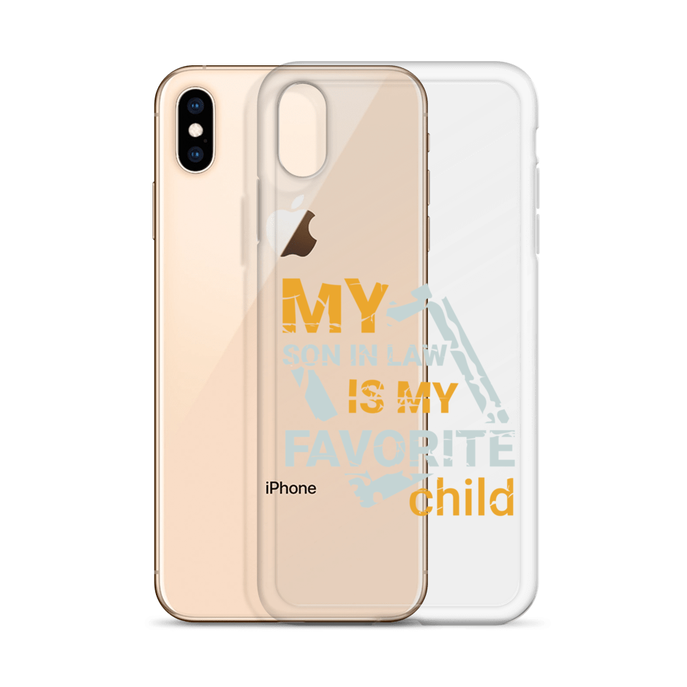 My Son-In-Law Is My Favorite Child Clear Case for iPhone®