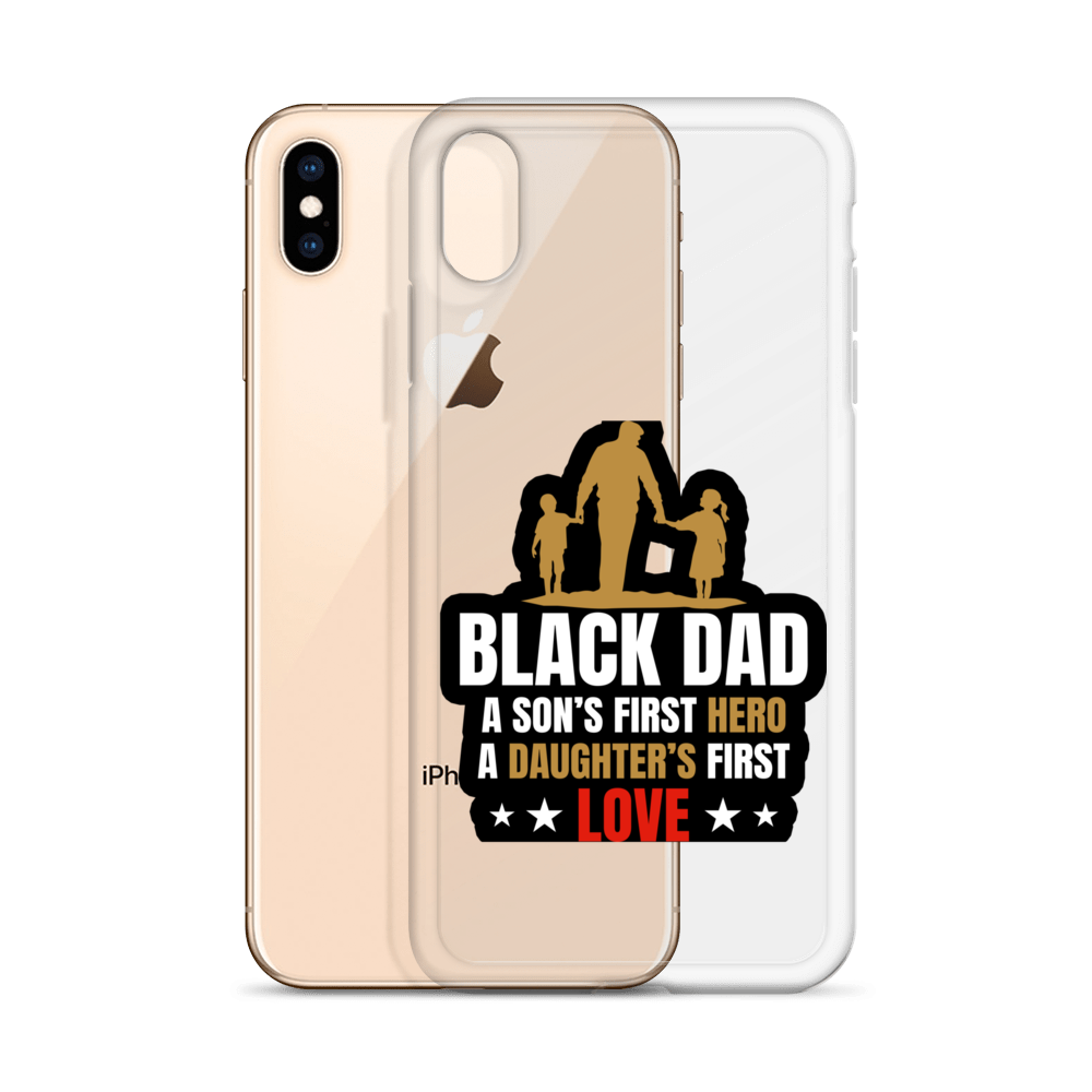 Black Dad A Son's First Hero A Daughter's First Love Clear Case for iPhone®